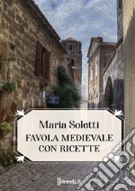 Favola medievale con ricette