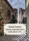 Favola medievale con ricette libro