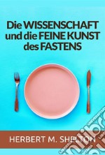 Die wissenschaft und die feine kunst des fastens libro