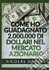 Come ho guadagnato 2.000.000 di dollari nel mercato azionario libro