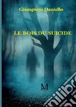 Le bois du suicide libro