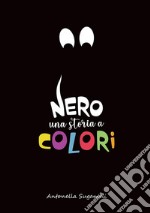 Nero. Una storia a colori