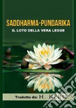 Saddharma Pundarika. Il loto della vera legge libro