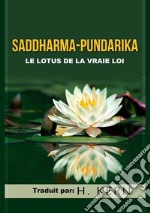 Saddharma Pundarika. Le lotus de la vraie loi