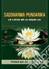 Saddharma Pundarika. Le lotus de la vraie loi libro