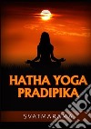 Hatha yoga pradipika. Ediz. tedesca libro di Svâtmârâma