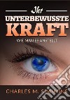 Ihr Unterbewusste Kraft. Wie man es anstellt libro di Simmons Charles M.