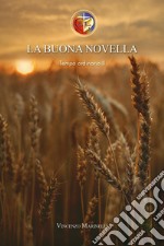 La buona novella. Commento al Vangelo del Tempo ordinario. Vol. 2: Dalla nona alla sedicesima settimana libro