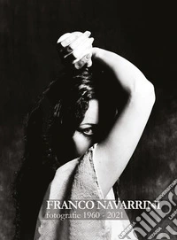 Franco Navarrini. Fotografie 1960-2021