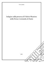 Indagine sulla presenza di Valerio Massimo nella Divina Commedia di Dante libro