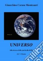 Universo. Alla ricerca della particella di Dio libro