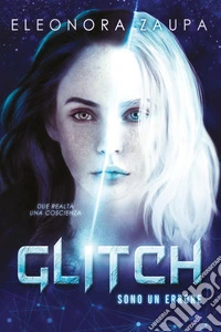 Glitch. Sono un errore libro