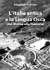 L'Italia antica e la lingua osca (dal Molise alla nazione) libro di Grimani Alberindo