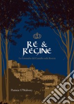 Re & Regine. Le cronache del Castello sulla Roccia libro