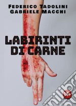 Labirinti di carne