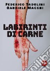 Labirinti di carne libro