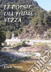 Le poesie del fiume Vezza libro di Verona Efrem