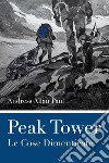 Peak tower. Le cose dimenticate libro di Andress Allan Paul
