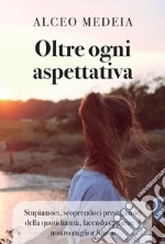 Oltre ogni aspettativa