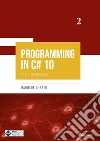 Programming in C# 10. Basic techniques libro di De Ghetto Mario