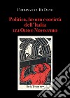 Politica, lavoro e società dell'Italia tra Otto e Novecento libro di Di Dato Ferdinando