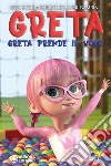 Greta prende il volo. Una storia ispiratrice per bambini sull'amicizia, la fiducia in se stessi e la forza di essere proprio come si è! Ediz. illustrata libro