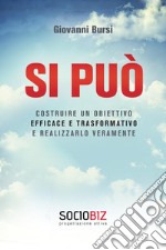 Si può costruire un obiettivo efficace e trasformativo e realizzarlo veramente libro