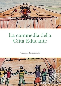 La commedia della città educante. Un canovaccio per una messa in scena dell'educazione diffusa