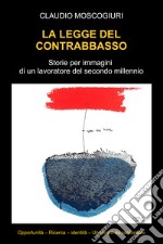 La legge del contrabbasso. Ediz. illustrata libro