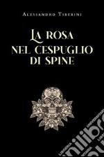 La rosa nel cespuglio di spine