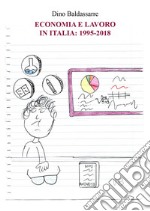 Economia e lavoro in Italia: 1995-2018 libro