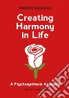 Creating harmony in life: a psychosynthesis approach libro di Assagioli Roberto