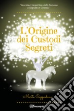 L'origine dei custodi segreti libro