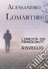 Risveglio. L'eredità dei primogeniti libro