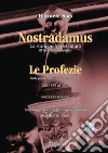 Nostradamus. Lo storiografo del futuro. Vol. 2: Le profezie libro di Sias Cristiano Sias Raffaele