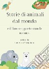 Storie di animali dal mondo e il loro rapporto con la natura libro di Marigliano Ludovica