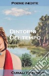 Dintorni del tempo libro di Cumali Vincenzo