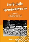 L'età della spensieratezza. L'istituzione «Negri-Viganotti-Barberis» di Castelletto Sopra Ticino libro