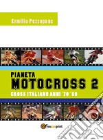 Pianeta motocross 2. Cross italiano anni '70-'80