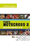 Pianeta motocross 2. Cross italiano anni '70-'80 libro
