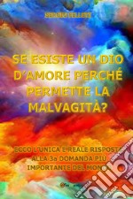 Se esiste un Dio d'amore perchè permettere la malvagità? libro