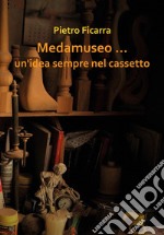 Medamuseo... un'idea sempre nel cassetto libro