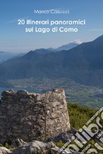 20 itinerari panoramici sul Lago di Como
