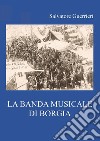 La banda musicale di Borgia libro di Guerrieri Salvatore