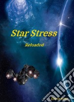 Star stress. Reloaded libro