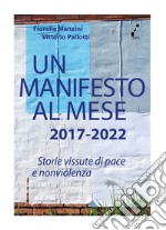 Un manifesto al mese 2017-2022. Storie vissute di pace e nonviolenza libro