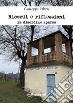 Ricordi e riflessioni in disordine sparso libro