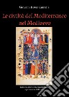 Le civiltà del Mediterraneo nel Medioevo. Rinascita delle scienze matematiche e promozione delle arti libro