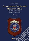 Associazione Nazionale Marinai d'Italia. Ten. Regg. Talamo Tarchi Gruppo di Montevarchi. 1964-2014 50 anni di storia libro