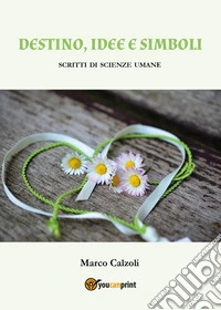 Destino, idee e simboli